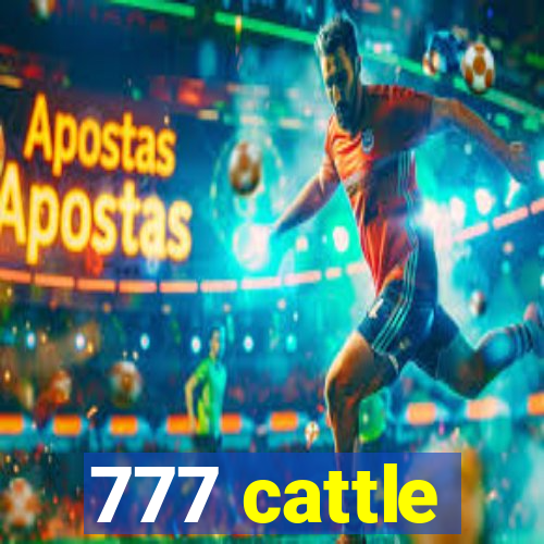 777 cattle